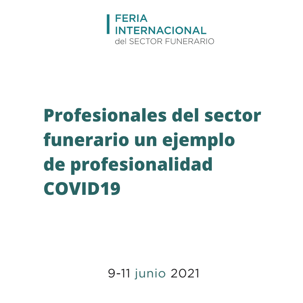 Profesionales del sector funerario un ejemplo de profesionalidad COVID19